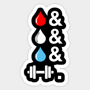 Blood & Sweat & Tears & Gains. Sticker